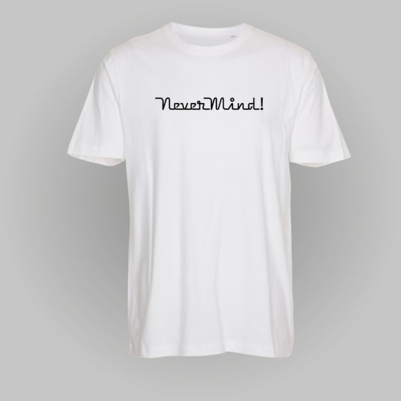Artworx - Never Mind! - t-shirt med tryk på brystet.